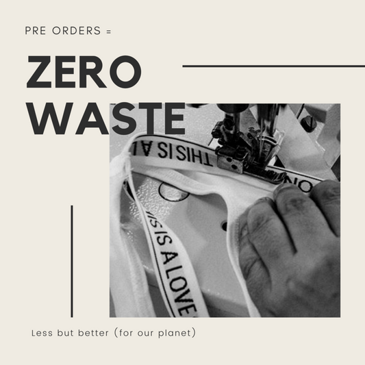 PRE ORDER = ZERO WASTE